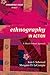 Ethnography in Action: A Mixed Methods Approach (Ethnographer's Toolkit, #7)