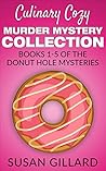 Culinary Cozy Murder Mystery Collection (Donut Hole Mysteries #1-5)