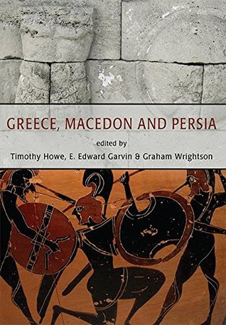 Greece, Macedon and Persia (Kindle Edition)