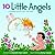 10 Little Angels by Rachelle Pace Castor