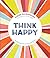 Think Happy: Instant Peptalks to Boost Positivity