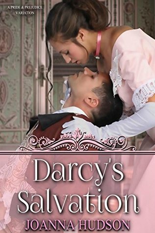 Darcy's Salvation: A Pride and Prejudice Variation (Kindle Edition)