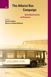The Atheist Bus Campaign: Global Manifestations and Responses (International Studies in Religion and Society, 27)