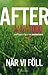 När vi föll (After, #3)