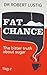 Fat Chance by Robert H. Lustig