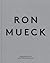 Ron Mueck