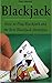 Blackjack: How to Play Blackjack and the Best Blackjack Strategies