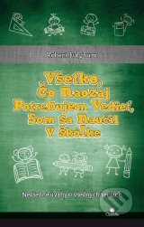 Všetko, čo naozaj potrebujem vedieť, som sa naučil v škôlke