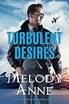 Turbulent Desires by Melody Anne