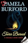 Twice Burned (Double Dare #2)