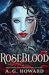 Roseblood by A.G. Howard