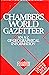 Chambers World Gazetteer: A...