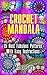 Crochet Mandala: 15 Best Fabulous Patterns With Easy Instructions: (Crochet Hook A, Crochet Accessories, Crochet Patterns, Crochet Books, Easy Crochet ... Crocheting For Dummies, Crochet Patterns)