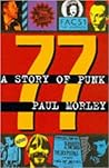 77: A Story Of Punk 77: A Story Of Punk