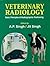 Veterinary Radiology: Basic Prirnciples & Radiographic Positioning