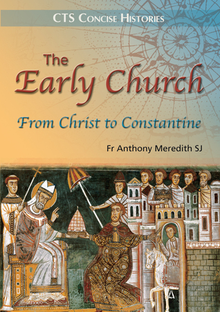 The Early Church: From Christ to Constantine