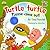 Turtle, Turtle Please Come Out