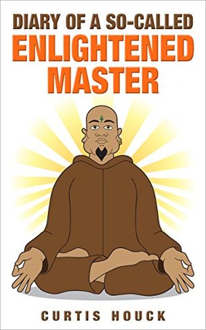 Diary of a So-Called Enlightened Master (Kindle Edition)