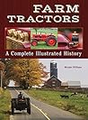 Farm Tractors: A Complete Illustrated History