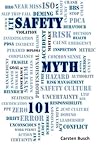 Safety Myth 101: Musings on Myths, Misunderstandings and More Safety Myth 101: Musings on Myths, Misunderstandings and More