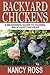 Backyard Chickens: A Beginners Guide To Raising Backyard Chickens