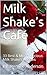 Milk Shake’s Café: Here`s the grand collection of milk shakes with short and easy preparing methods and can give a perfect touch to your party, mood and could make your guest happy