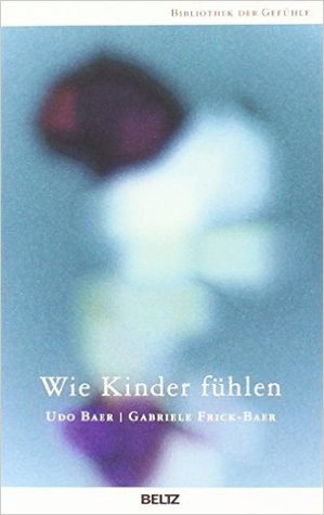 Wie Kinder fühlen (Bibliothek der Gefühle)