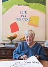 Life Is A Weaving Life Is A Weaving