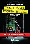 Je m'appelle requiem et je t'… by Stanislas Petrosky