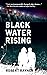 Black Water Rising