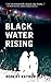 Black Water Rising