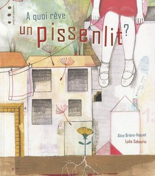 À Quoi Rêve Un Pissenlit ? (Paperback)
