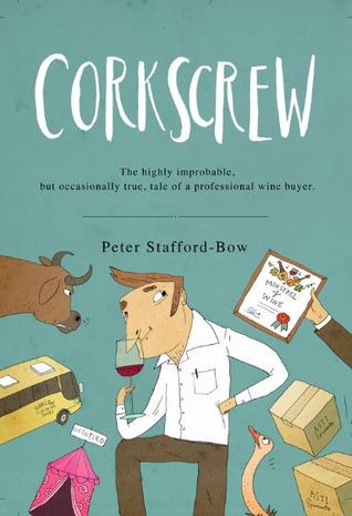 Corkscrew: The highly improbable, but occasionally true, tale of a professional wine buyer (Paperback)