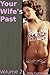 Your Wife's Past: True Short Stories of Wives Revealing Their Sexy Past Secrets