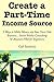 Create a Part-Time Income Source: 2 Ways to Make Money via Your Own Side Business…Social Media Consulting & Amazon FBA for Beginners
