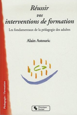RÉUSSIR VOS INTERVENTIONS DE FORMATION (Paperback)