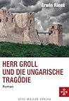 Herr Groll und die ungarische Tragödie (German Edition)
