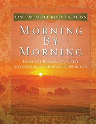 365 One-Minute Meditations From Morning By Morning (One Minute Meditations)