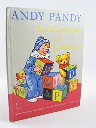 Andy Pandy Builds a House for Looby Loo (Hardcover)