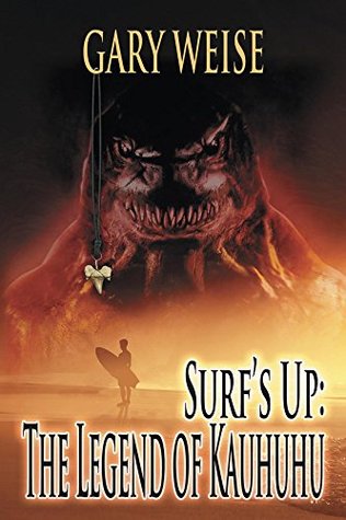Surf's Up: The Legend of Kauhuhu (Kindle Edition)