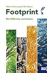 Footprint: Die Welt neu vermessen. Neuausgabe 2016 mit aktuellen Zahlen und Kommentaren, Grafiken und Tabellen (German Edition)