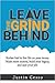 Leave The Grind Behind