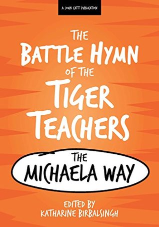 Battle Hymn of the Tiger Teachers: The Michaela Way (Paperback)