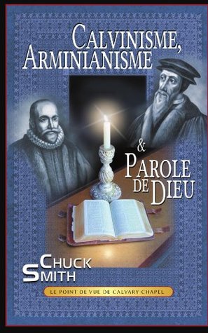 Calvinisme, Arminianisme & Parole de Dieu