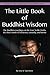 The Little Book of Buddhist Wisdom (The Little Books on Buddhism 4)