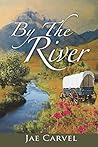By the River by Jane Nagler