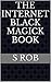The Internet Black Magick Book