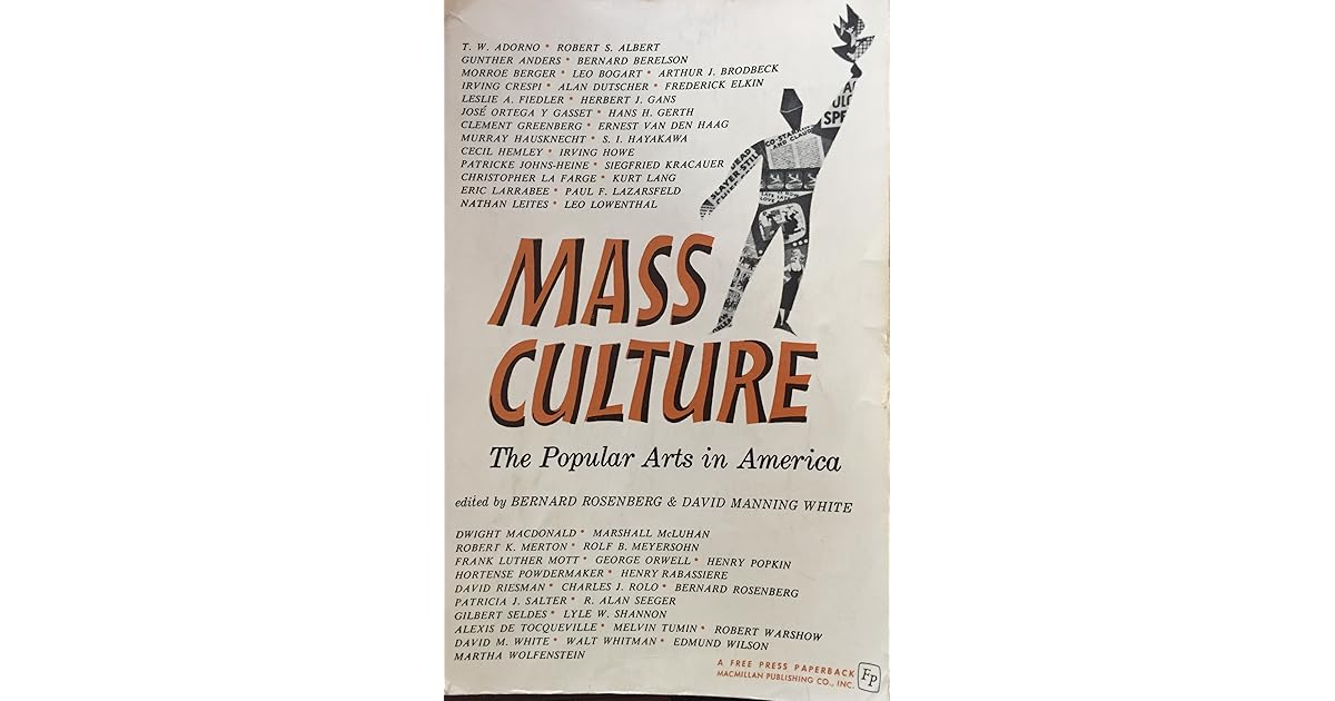 Mass Culture The Popular Arts in America by Ernest Van den Haag