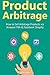 Product Arbitrage: How to S...
