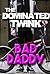 The Dominated Twink by Bad Daddy